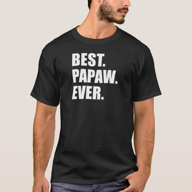 T-shirt Meilleur Papaw jamais (ON DARK) (Devant)
