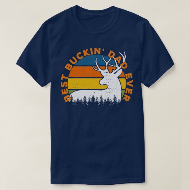 T-shirt Meilleur Père Buckin Jamais Deer Chasse Père Bucki (Design devant)