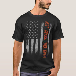 T-shirt Meilleur Père célibataire jamais Fête des pères dr