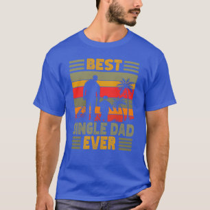 T-shirt Meilleur Père célibataire Jamais seul Père père pè