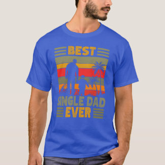 T-shirt Meilleur Père célibataire Jamais seul Père père pè