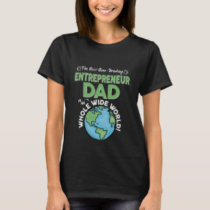 T-shirt Meilleur Père Entrepreneur Dans Le Monde Entier