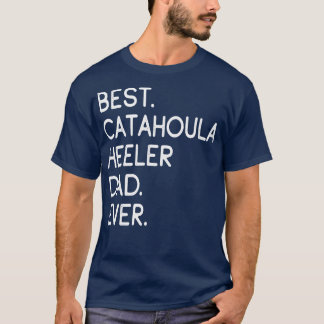 T-shirt Meilleur Père Heeler Catahoula Jamais