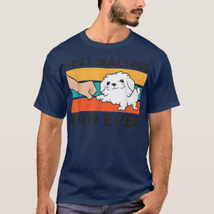 T-shirt Meilleur Père Maltais Jamais Propriétaire De Chien