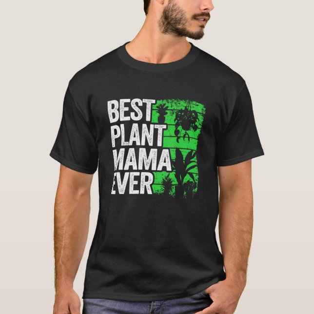T-shirt Meilleur Plante Mama Ever Garden Landscaper Maman  (Devant)