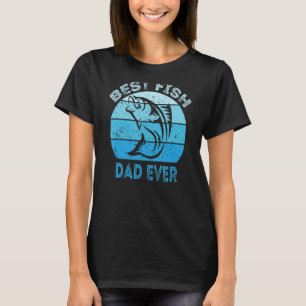 T-shirt Meilleur poisson papa jamais pêcheur Fisher Fête d