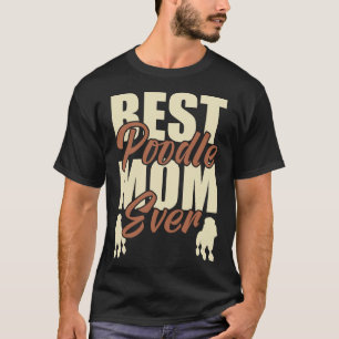 T-shirt Meilleur Poodle Maman Jamais mignonne Chien Cadeau