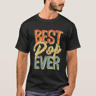 T-shirt Meilleur Pop Ever Fête des pères Cadeaux Grand-pèr