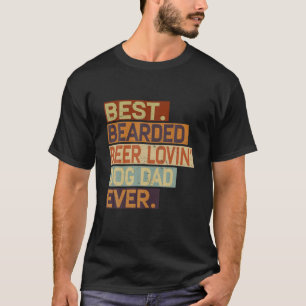 T-shirt Meilleur Porté Bière Lovin' Chien Papa Jamais Drôl
