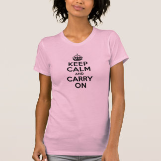 T-shirt Meilleur Prix Conserver Le Calme Et Continuer Sur