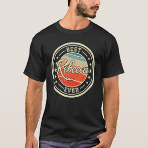 T-shirt Meilleur Rebecca Toujours drôle dire prénom Rebecc