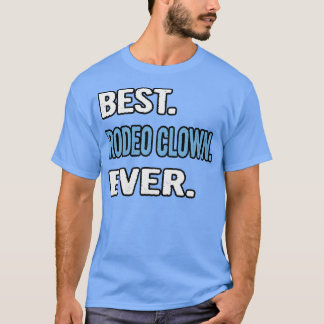 T-shirt Meilleur Rodéo Clown jamais idée cadeau d'annivers