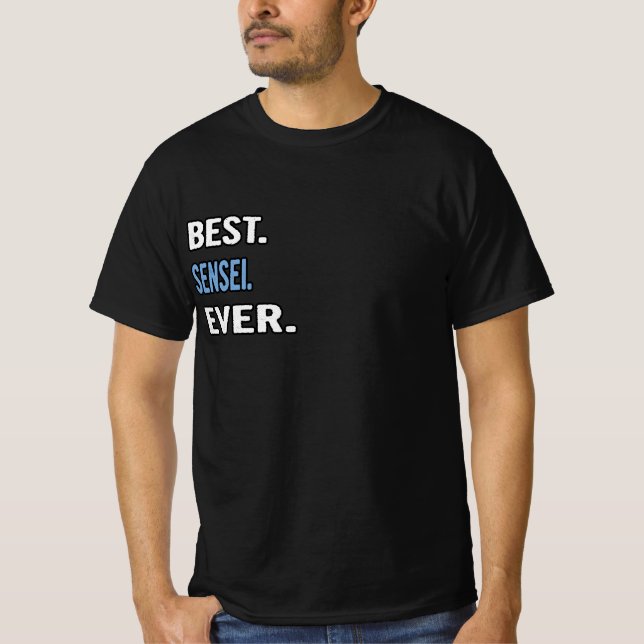 T-shirt Meilleur. Sensei. Jamais. - Idée cadeau d'annivers (Devant)