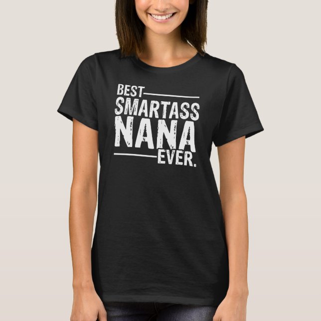 T-shirt Meilleur Smartass Nana jamais (Devant)