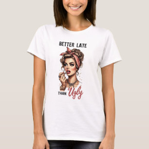 T-SHIRT MEILLEUR TARD QUE LAIGRE