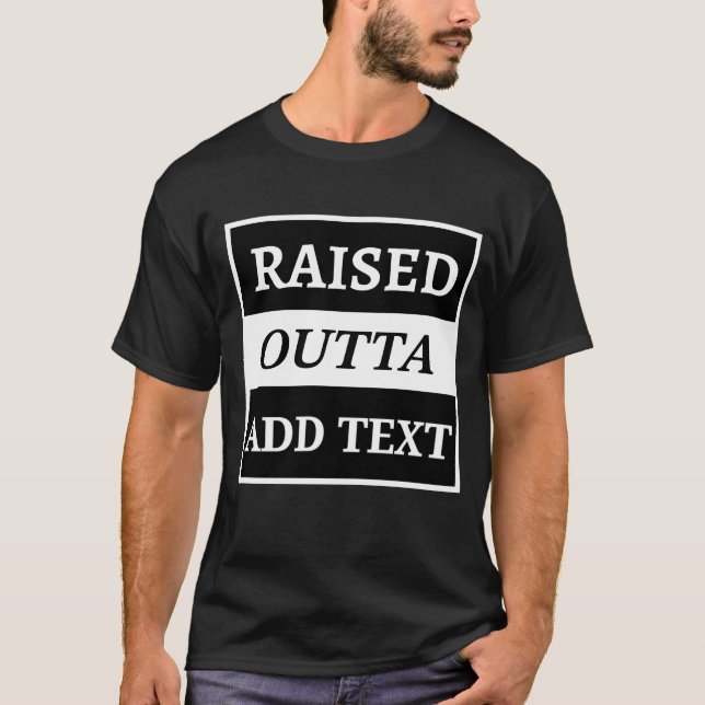 T-shirt Meilleur Tee - shirt '' Raised Outta'' (Devant)