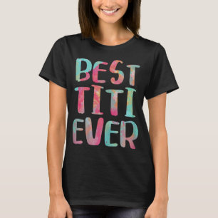 T-shirt Meilleur Titi Ever cadeau de la Fête des Mères