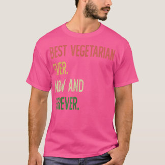 T-shirt Meilleur végétarien jamais maintenant et pour touj
