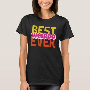 T-shirt Meilleur Weirdo jamais