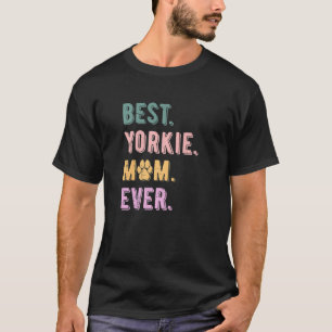 T-shirt Meilleur Yorkie Maman toujours femmes Yorkshire Te