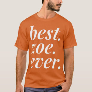 T-shirt Meilleur Zoe Nom Jamais Nom Femme Personnalisée Fi