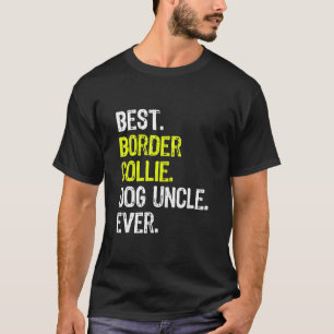T-shirt Meilleure bordure Collie Chien Oncle Jamais