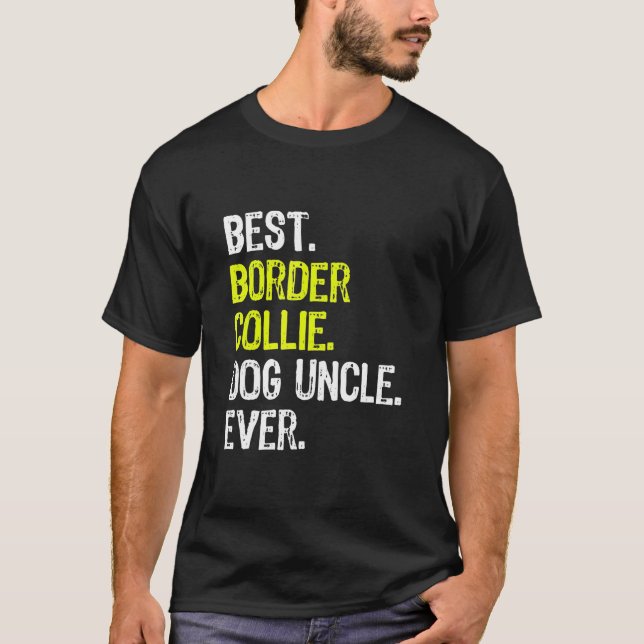 T-shirt Meilleure bordure Collie Chien Oncle Jamais (Devant)