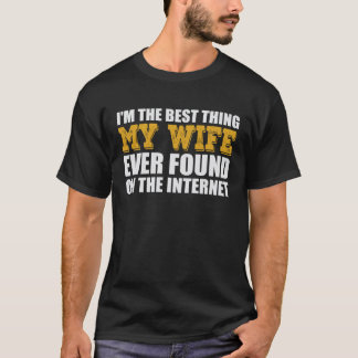 T-shirt Meilleure chose que ma femme ait jamais trouvée su