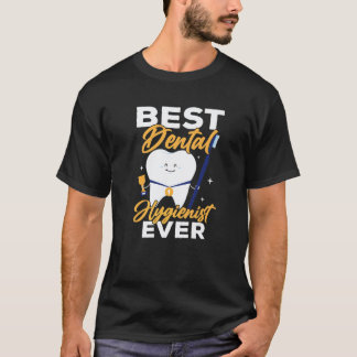 T-shirt Meilleure équipe d'hygiéniste dentaire jamais Clin
