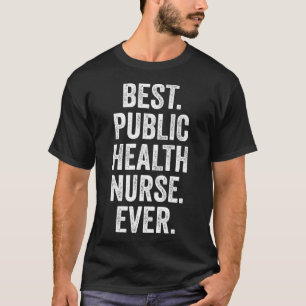 T-shirt Meilleure infirmière en santé publique jamais