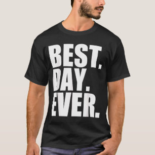 T-shirt Meilleure journée de tous les temps Evénement de c