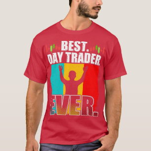 T-shirt Meilleure journée de trader Jour jamais Stock Fore