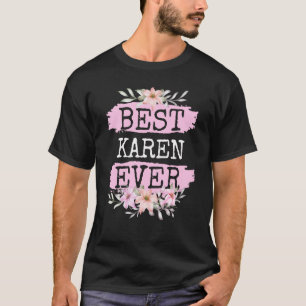 T-shirt Meilleure Karen Jamais Nom Anniversaire