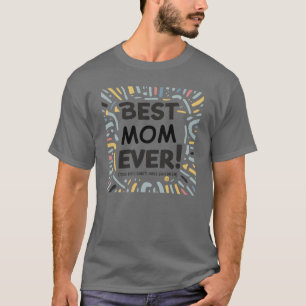 T-shirt Meilleure maman jamais (dommage que je n'aie jamai