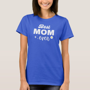 T-shirt Meilleure maman jamais Mère Cadeau Anniversaire