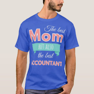 T-shirt Meilleure maman mais aussi meilleur comptable
