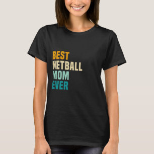 T-shirt Meilleure maman Netball jamais