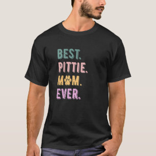 T-shirt Meilleure maman Pittie Ever Pitbull Chien Maman Vi
