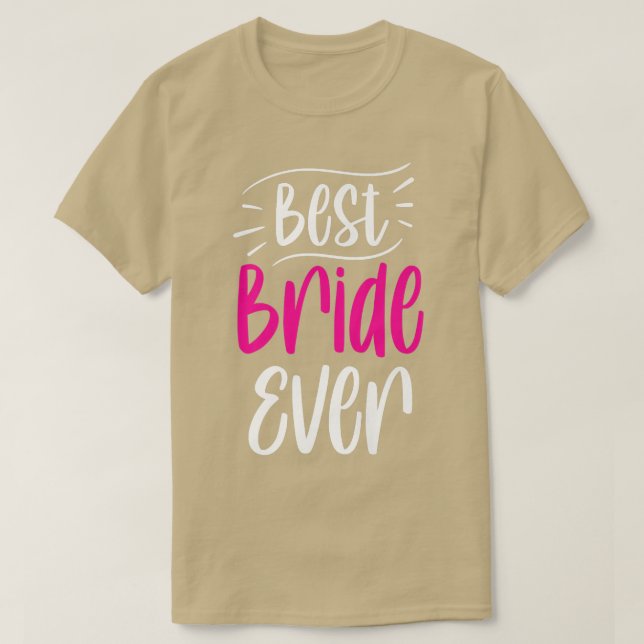 T-shirt Meilleure mariée jamais Mignonne Fête de Bachelore (Design devant)