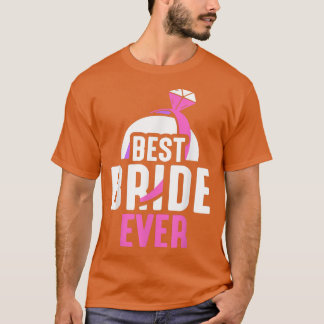 T-shirt Meilleure mariée toujours mignonne Mariage de la B