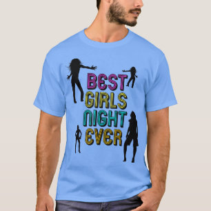 T-shirt Meilleure nuit pour filles jamais