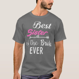 T-shirt Meilleure Soeur De La Mariée Jamais