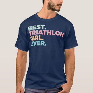 T-shirt Meilleure Triathlon Fille Jamais Triathlète Femmes