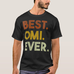 T-shirt Meilleurs cadeaux Omi Ever pour les femmes pour la