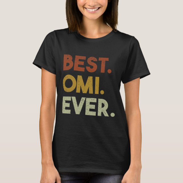 T-shirt Meilleurs cadeaux Omi Ever pour mamans (Devant)