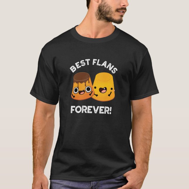 T-shirt Meilleurs Flans pour toujours drôle ami Pun Dark B (Devant)
