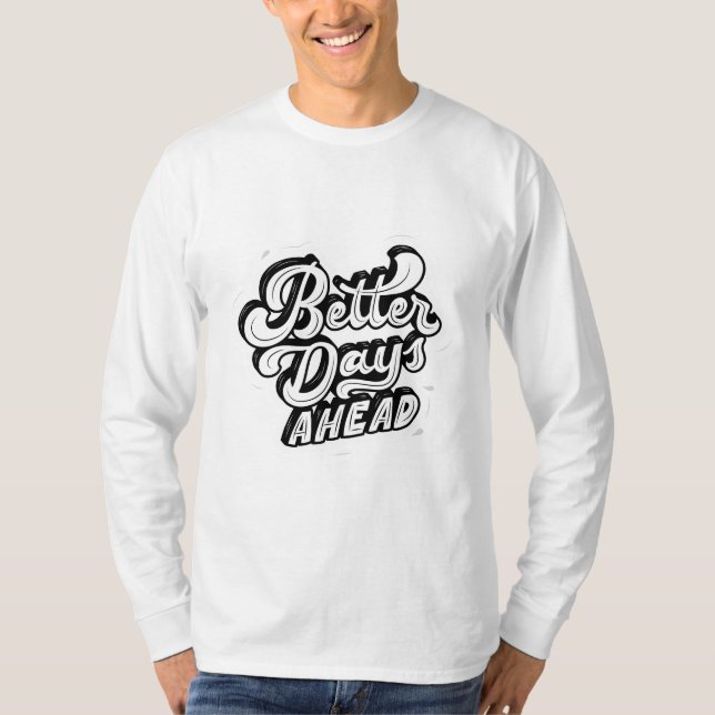 T-shirt Meilleurs Jours À Venir : Conception Inspirante (Devant)