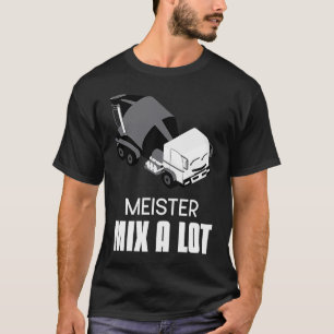 T-shirt Mélangeur de béton pour conducteurs Slogan Mélange