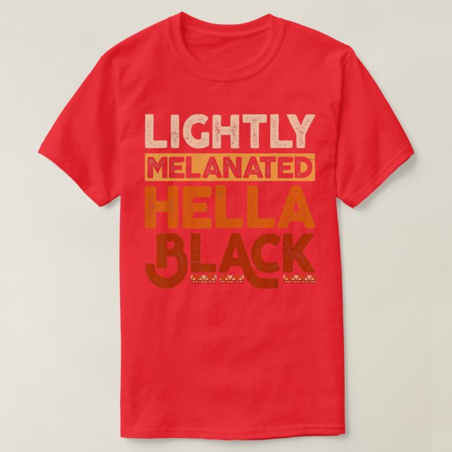 T-shirt Melanin Black History Mois légèrement mélané Juin (Design devant)