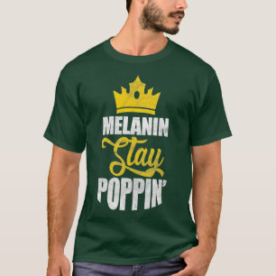 T-shirt Melanin Stay Poppin Black Queen African American A